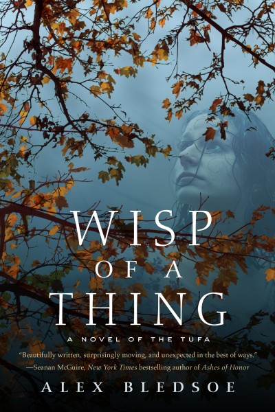 Wisp of a Thing by Alex Bledsoe